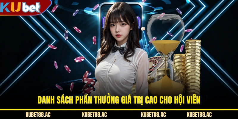 Danh sách phần thưởng giá trị cao cho hội viên