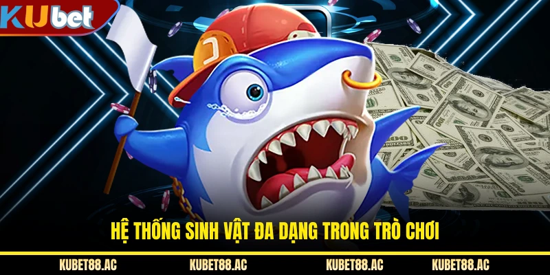 Hệ thống sinh vật đa dạng trong trò chơi