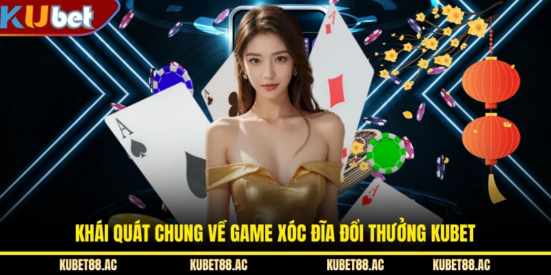 Khái quát chung về game xóc đĩa đổi thưởng KUBET