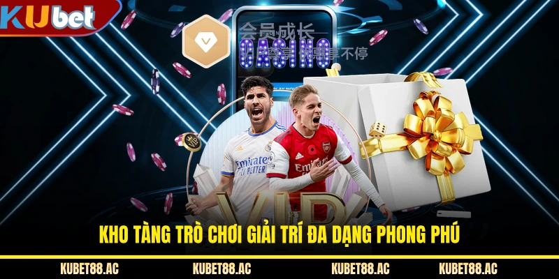 Kho tàng trò chơi giải trí đa dạng phong phú