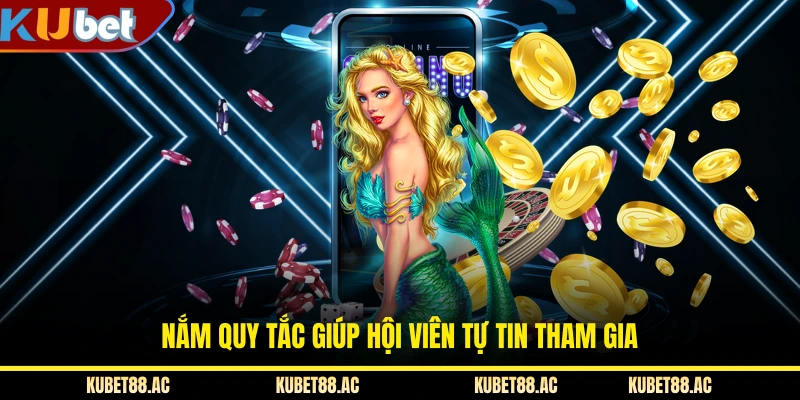 Nắm quy tắc giúp hội viên tự tin tham gia