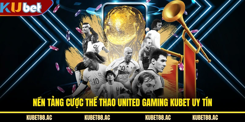 Nền tảng cược thể thao United Gaming KUBET uy tín