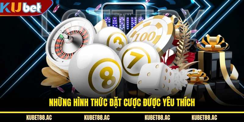 Những hình thức đặt cược được yêu thích