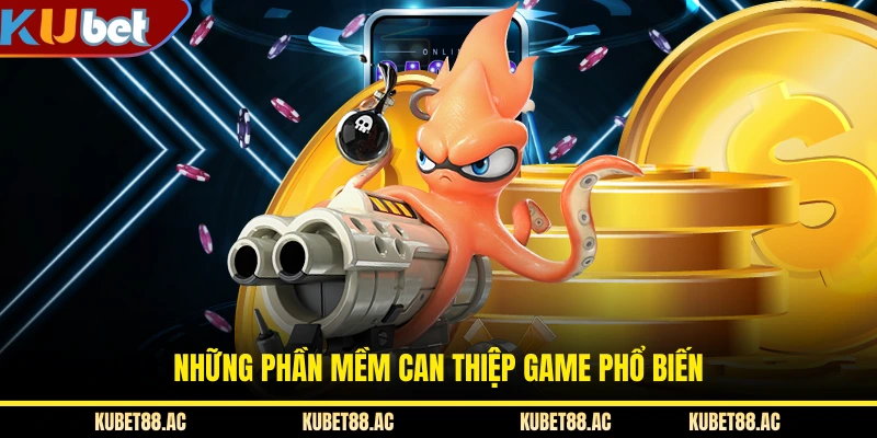 Những phần mềm can thiệp game phổ biến