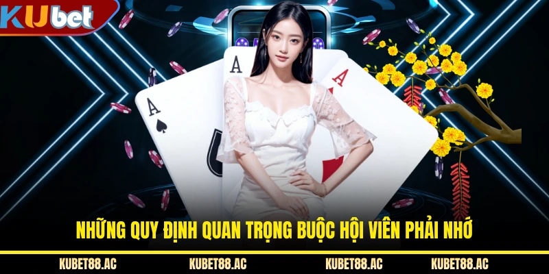 Những quy định quan trọng buộc hội viên phải nhớ