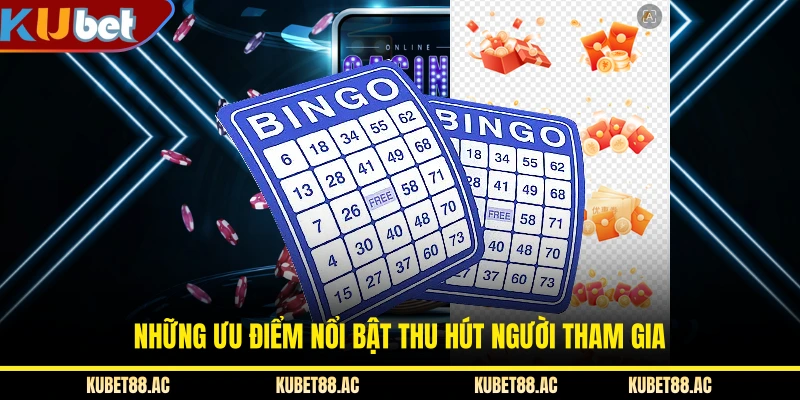 Những ưu điểm nổi bật thu hút người tham gia