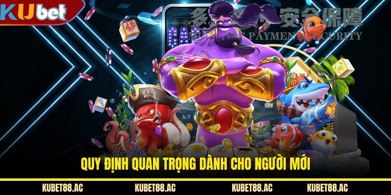 Quy định quan trọng dành cho người mới