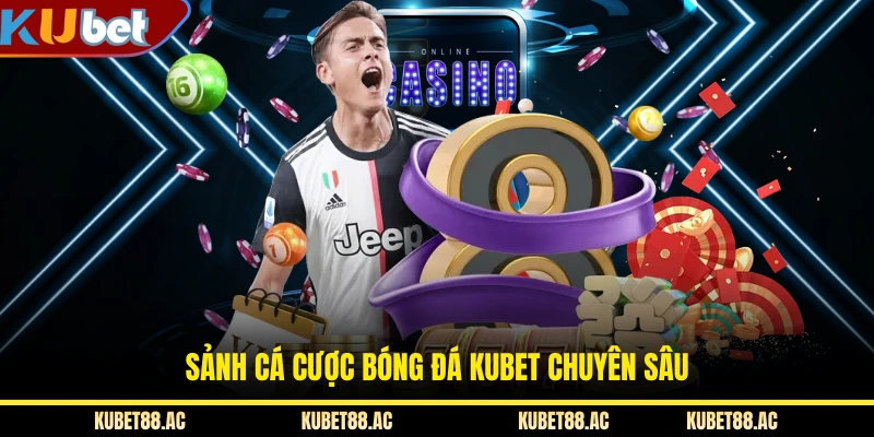 Sảnh cá cược bóng đá KUBET chuyên sâu