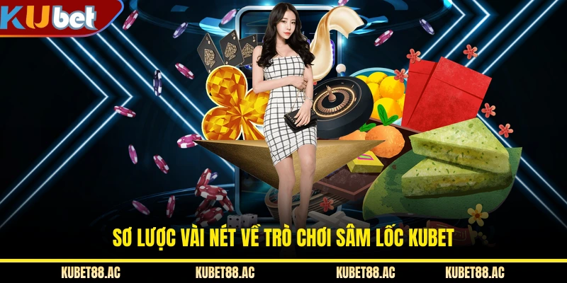 Sơ lược vài nét về trò chơi sâm lốc KUBET